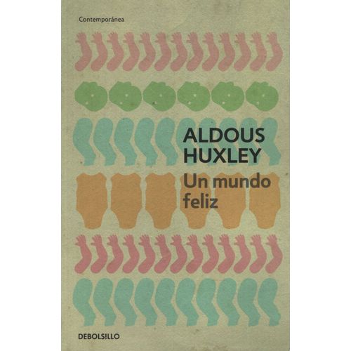UN MUNDO FELIZ - ALDOUS HUXLEY