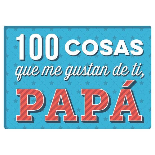 LIBRO DE FRASES 100 COSAS QUE ME GUSTAN DE TI PAPA LIBRO DE FRASES 100 COSAS QUE ME GUSTAN DE TI PAPA