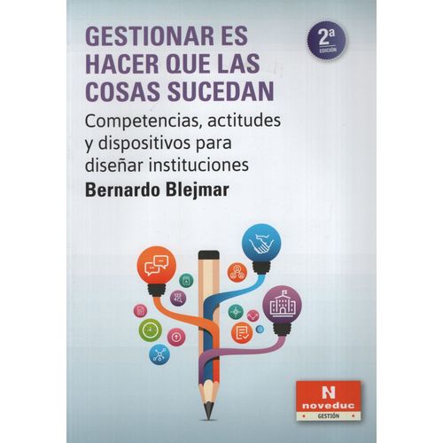 GESTIONAR ES HACER QUE LAS COSAS SUCEDAN (2DA.EDICION) NOVED