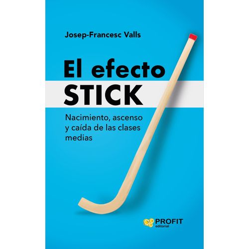 EL EFECTO STICK - JOSEP-FRANCESC VALLS