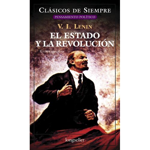 EL ESTADO Y LA REVOLUCION - CLASICOS DE SIEMPRE - LENIN