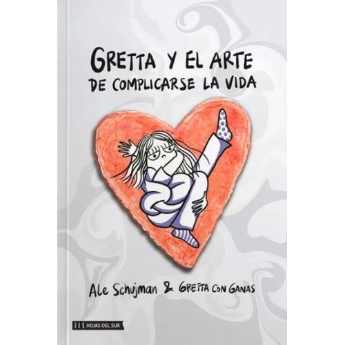 GRETTA Y EL ARTE DE COMPLICARSE LA VIDA - SCHUJMAN