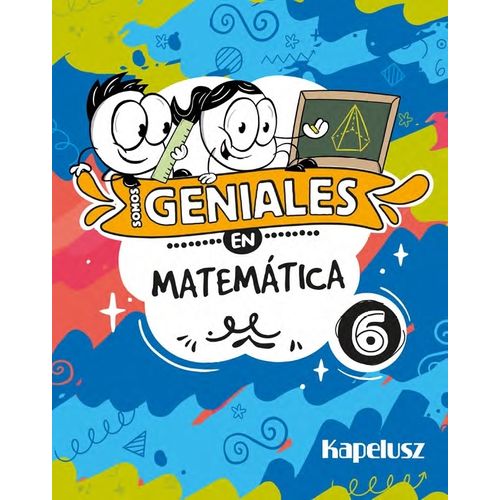 SOMOS GENIALES EN MATEMATICA 6 SOMOS GENIALES EN MATEMATICA 6