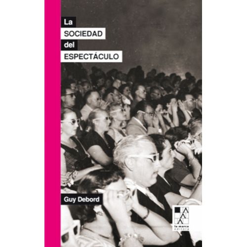 LA SOCIEDAD DEL ESPECTACULO - GUY DEBORD