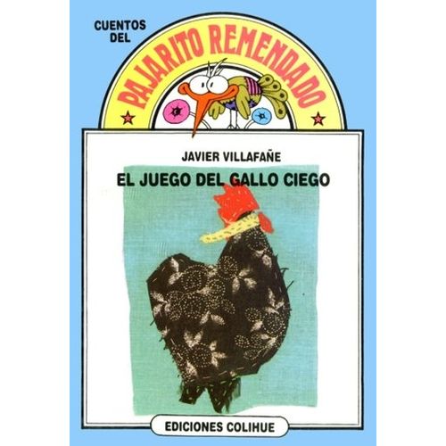 EL JUEGO DEL GALLO CIEGO - DEL PAJARITO REMENDADO EL JUEGO DEL GALLO CIEGO - DEL PAJARITO REMENDADO