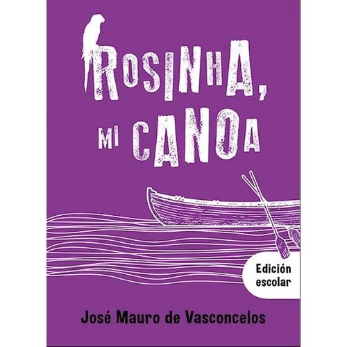 ROSINHA MI CANOA - EDICION ESCOLAR - JOSE MAURO DE VASCONCEL