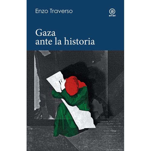 GAZA ANTE LA HISTORIA - ENZO TRAVERSO