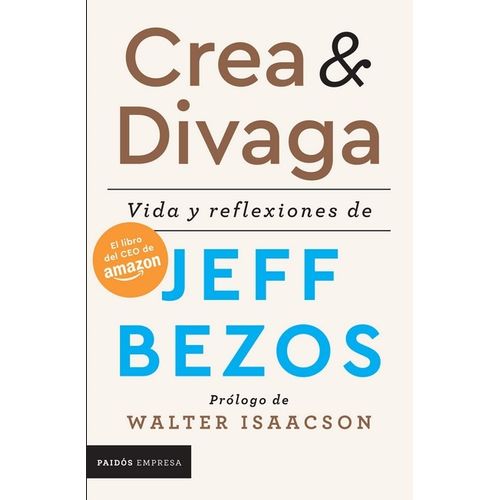 CREA Y DIVAGA - VIDA Y REFLEXIONES DE JEFF BEZOS