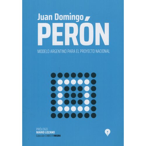MODELO ARGENTINO PARA PROYECTO NACIONAL - JUAN DOMINGO PERON