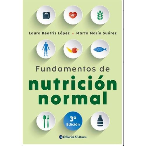FUNDAMENTOS DE NUTRICION NORMAL - LOPEZ Y SUAREZ 3º EDICIÓN