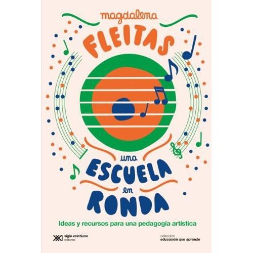 UNA ESCUELA EN RONDA. IDEAS PARA UNA PEDAGOGIA ARTISTICA - M