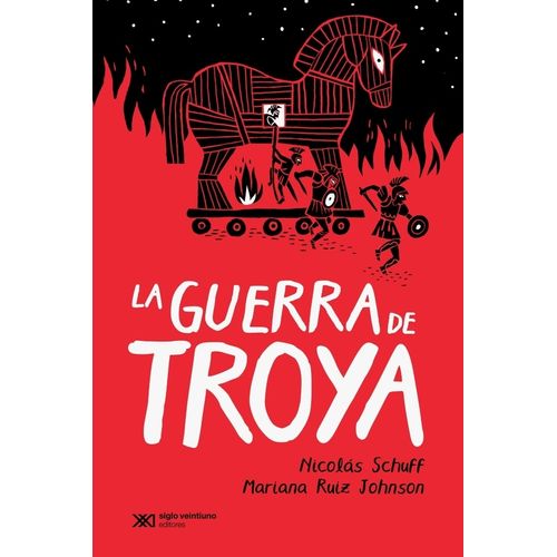 LA GUERRA DE TROYA - NICOLAS SCHUFF - MARIANA RUIZ JOHNSON