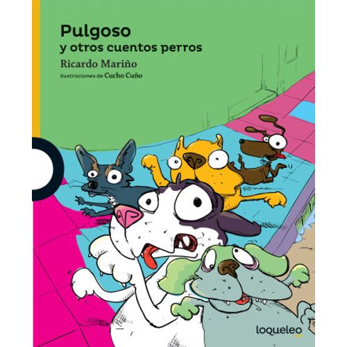 PULGOSO Y OTROS CUENTOS PERROS - LOQUELEO AMARILLA