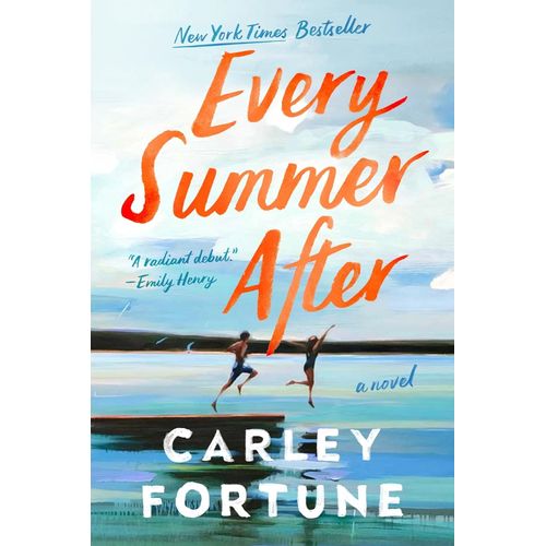 EVERY SUMMER AFTER - A NOVEL - CARLEY FORTUNE