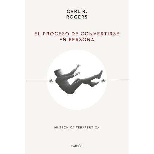 EL PROCESO DE CONVERTIRSE EN PERSONA  - CARL R. ROGERS
