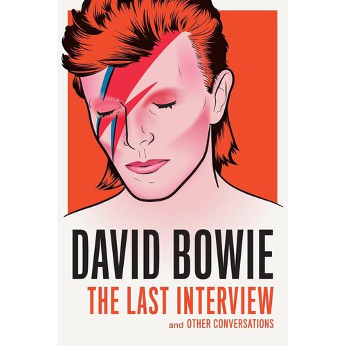 DAVID BOWIE: THE LAST INTERVIEW AND OTHER CONVERSATIONS