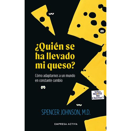 QUIEN SE HA LLEVADO MI QUESO?