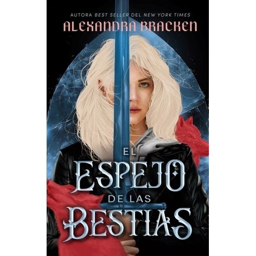 EL ESPEJO DE LAS BESTIAS - ALEXANDRA BRACKEN