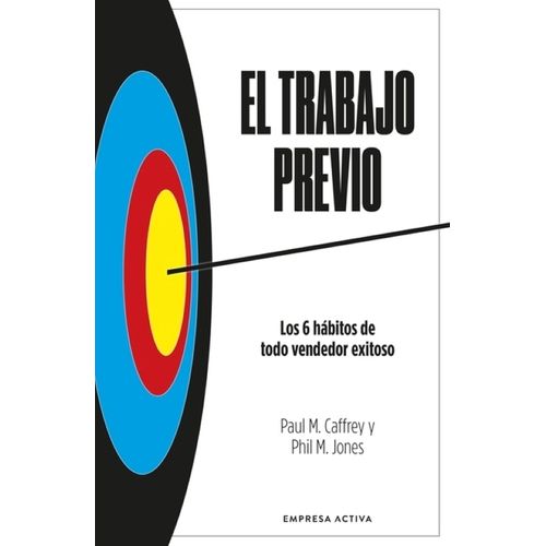 EL TRABAJO PREVIO - LOS 6 HABITOS DE TODO VENDEDOR EXITOSO