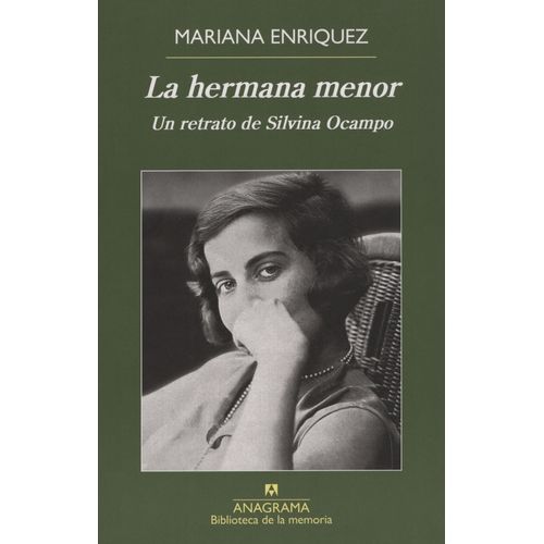 LA HERMANA MENOR - UN RETRATO DE SILVINA OCAMPO - MARIANA EN
