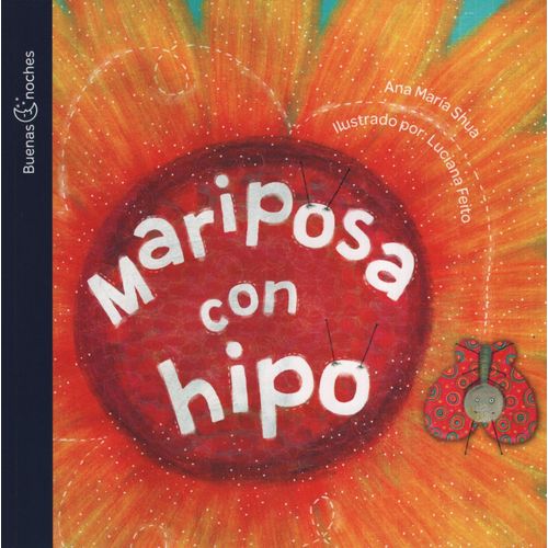 MARIPOSA CON HIPO - BUENAS NOCHES - ANA MARIA SHUA