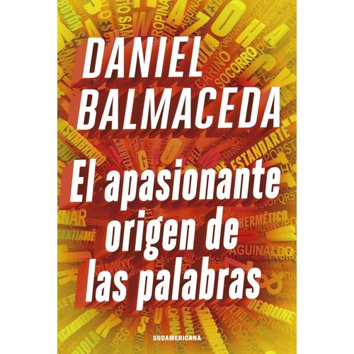 EL APASIONANTE ORIGEN DE LAS PALABRAS - DANIEL BALMACEDA
