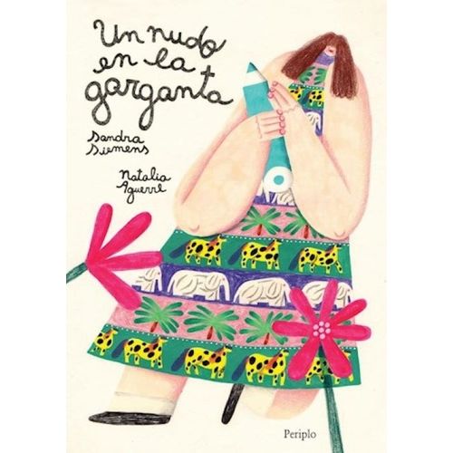 UN NUDO EN LA GARGANTA - SANDRA SIEMENS - NATALIA AGUERRE