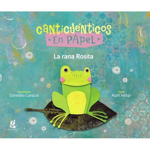 LA RANA ROSITA - CANTICUENTICOS EN PAPEL LA RANA ROSITA - CANTICUENTICOS EN PAPEL