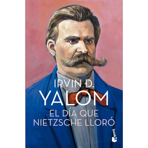 EL DIA QUE NIETZSCHE LLORO - IRVIL D. YALOM
