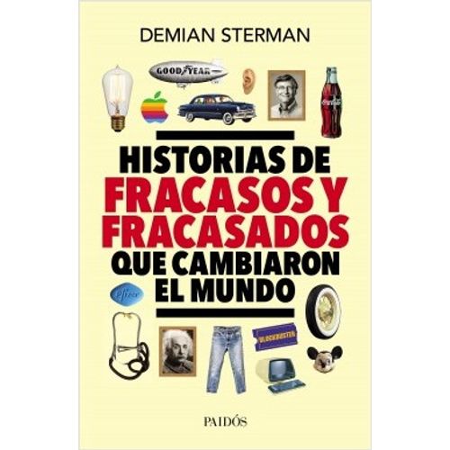 HISTORIAS DE FRACASOS Y FRACASADOS QUE CONQUISTARON EL MUNDO