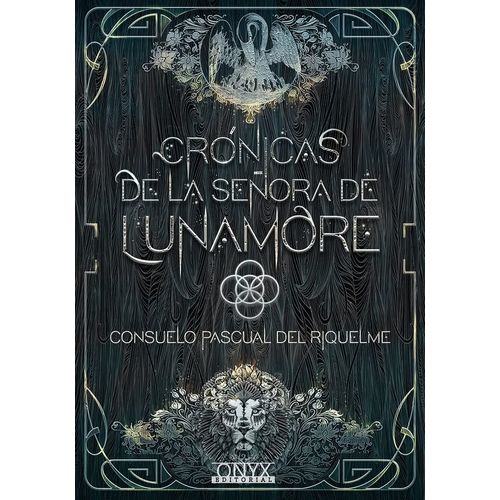 CRONICAS DE LA SEÑORA DE LUNAMORE 1 - CONSUELO PASCUAL DEL R