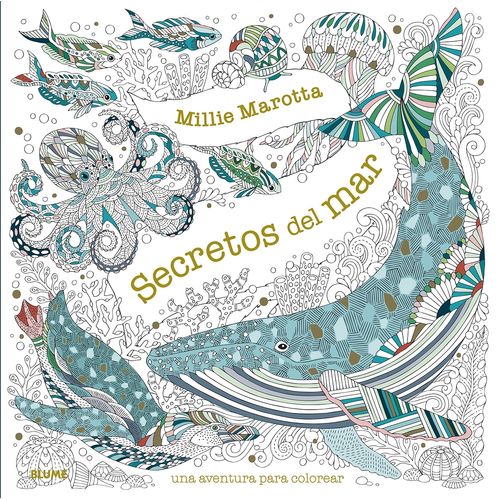 SECRETOS DEL MAR - UNA AVENTURA PARA COLOREAR - MILLIE MAROT