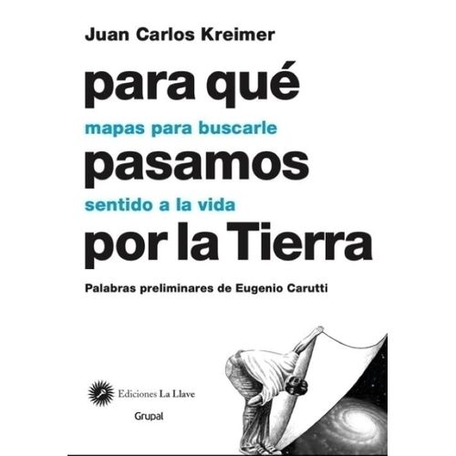 PARA QUE PASAMOS POR LA TIERRA - JUAN CARLOS KREIMER