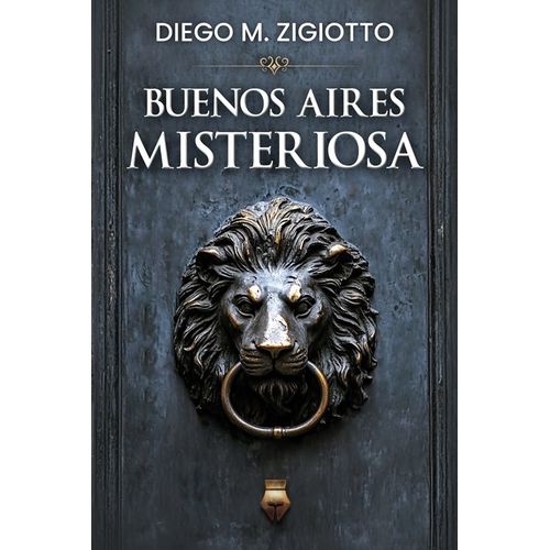 BUENOS AIRES MISTERIOSA - DIEGO ZIGIOTTO
