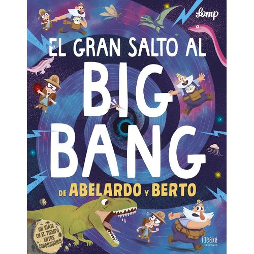 EL GRAN SALTO AL BIG BANG DE ABELARDO Y BERTO - LOMP