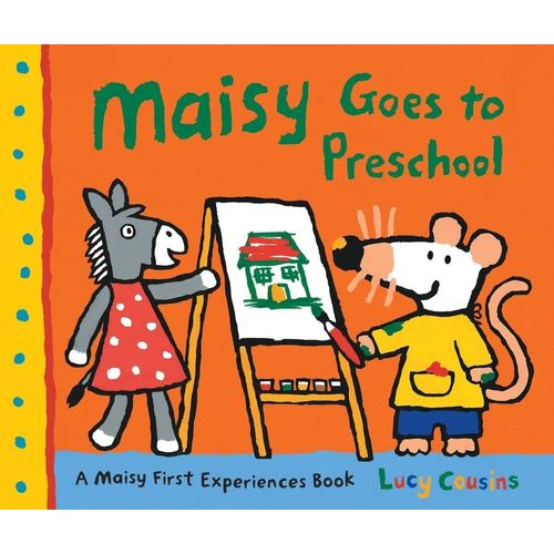MAISY GOES TO PRESCHOOL - LUCY COUSINS