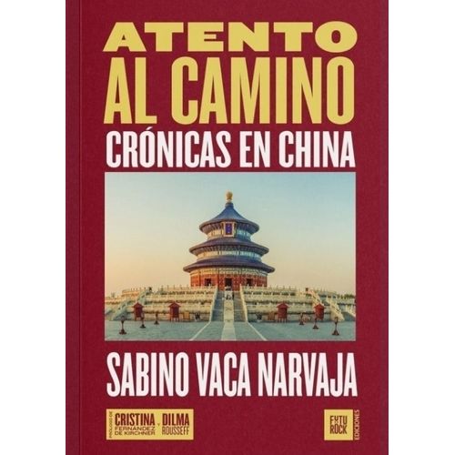ATENTO AL CAMINO - CRONICAS EN CHINA - SABINO VACA NARVAJA