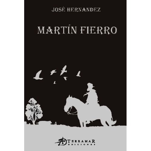 MARTIN FIERRO - ILUSTRADO - JOSE HERNANDEZ - TERRAMAR