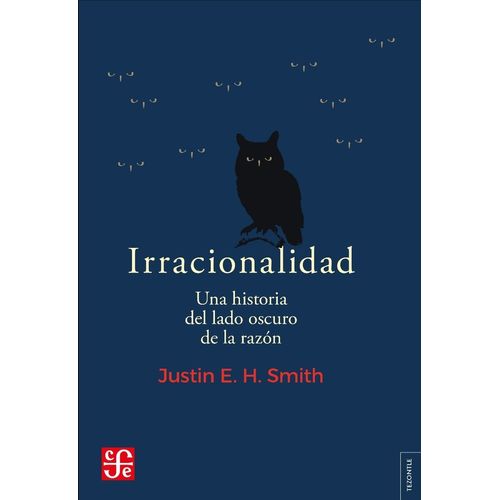 LIBRO IRRACIONALIDAD - JUSTIN SMITH