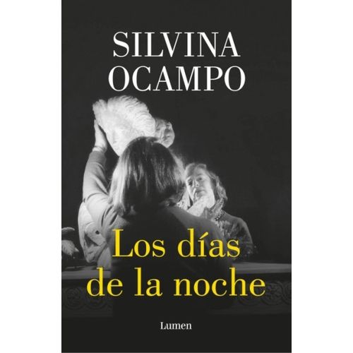 LOS DIAS DE LA NOCHE - SILVINA OCAMPO