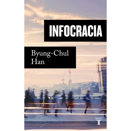 INFOCRACIA - BYUNG - CHUL HAN