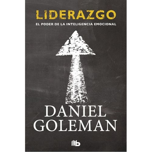 LIDERAZGO - EL PODER DE LA INTELIGENCIA EMOCIONAL - GOLEMAN