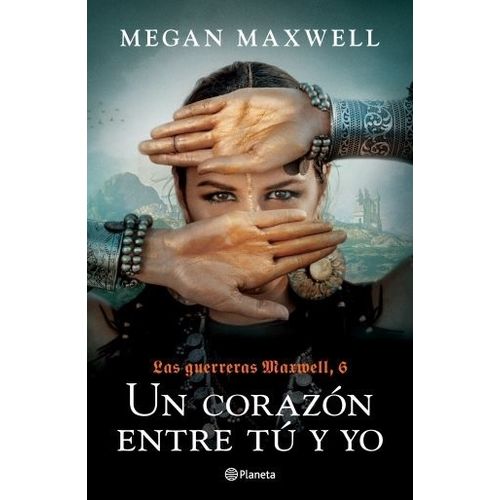UN CORAZON ENTRE TU Y YO - LAS GUERRERAS MAXWELL 6