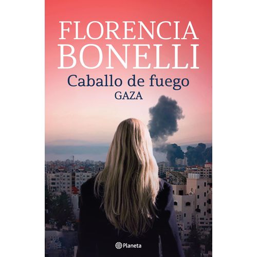 GAZA - CABALLO DE FUEGO 3 - FLORENCIA BONELLI