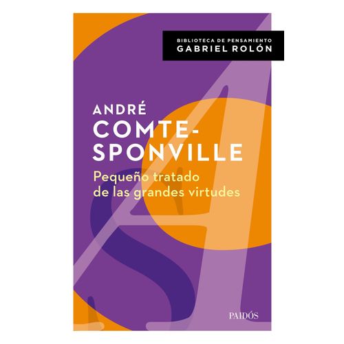 PEQUEÑO TRATADO DE LAS GRANDES VIRTUDES -  COMTE-SPONVILLE