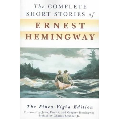 THE COMPLETE SHORT STORIES OF ERNEST HEMINGWAY