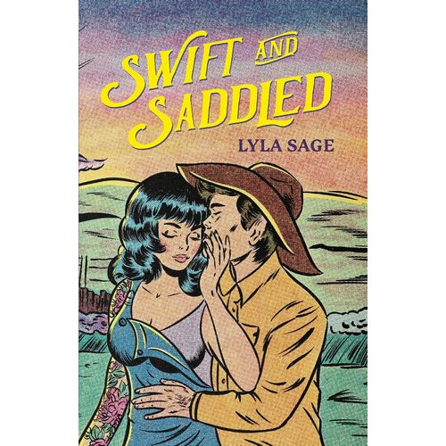 SWIFT AND SADDLED - REBEL BLUE RANCH 2 - LYLA SAGE