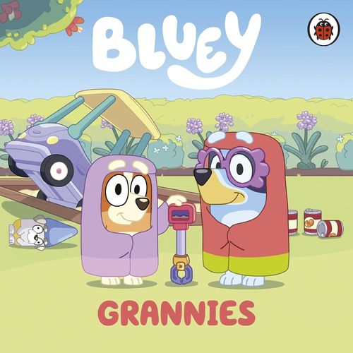 BLUEY: GRANNIES BLUEY: GRANNIES