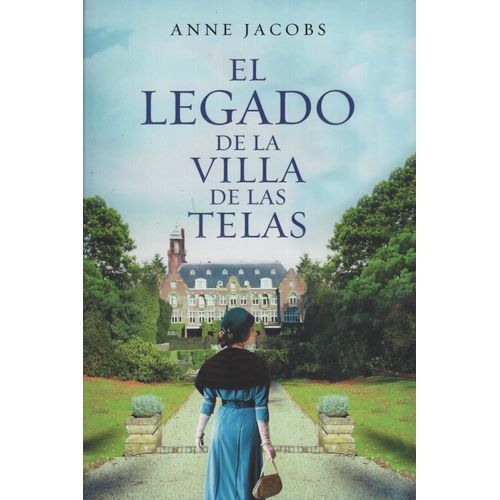 EL LEGADO DE LA VILLA DE LAS TELAS - ANNE JACOBS