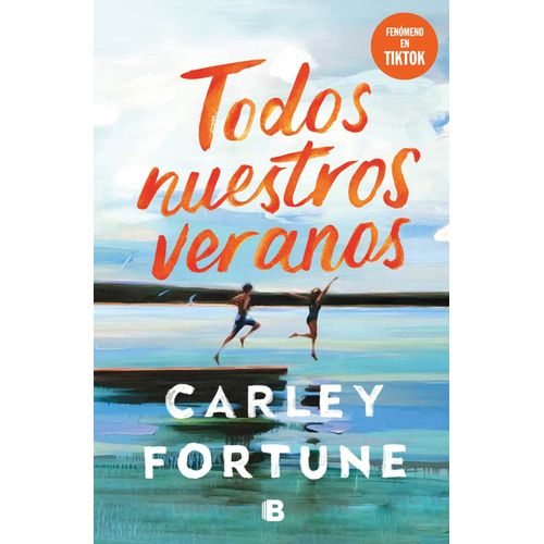 TODOS NUESTROS VERANOS - CARLEY FORTUNE